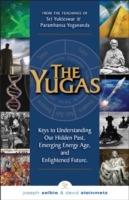 Yugas: Keys to Understanding Our Hidden Past, Emerging Energy Age and Enlightened Future - Joseph Selbie,David Steinmetz - cover