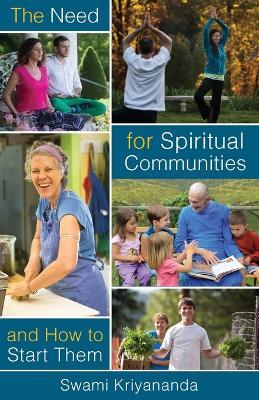 The Need for Spiritual Communities & How to Start Them - Swami Kriyananda - cover
