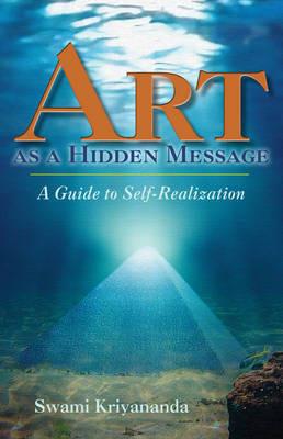 Art as a Hidden Message: Guide to Self-Realisation - J.Donald Walters - cover