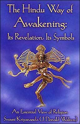 The Hindu Way of Awakening: its Revelation, its Symbols - an Essential View of Religion - J.Donald Walters - cover