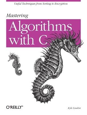 Mastering Algorithms with C - L. Kyle Loudon - cover