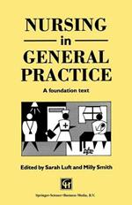 Nursing in General Practice: A foundation text