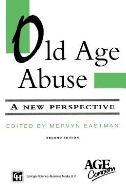 Old Age Abuse: A new perspective - Mervyn Eastman - cover