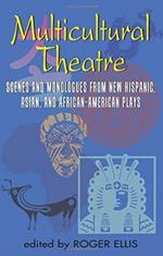 Multicultural Theatre: Scenes & Monologs from New Hispanic, Asian & African-American Plays