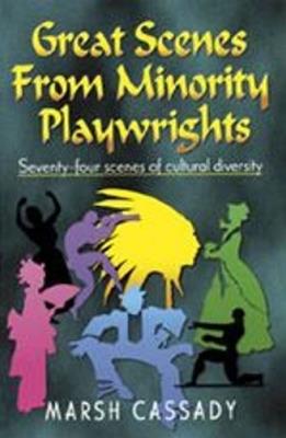 Great Scenes from Minority Playwrights: Seventy-Four Scenes of Cultural Diversity - Marsh Cassady - cover