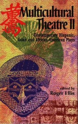 Multicultural Theatre 2: Contemporary Hispanic, Asian & African-American Plays - cover