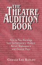 Theatre Audition Book: Playing Monologs from Contemporary, Modern, Period, Shakespeare & Classical Plays