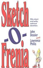 Sketch-O-Frenia: Fifty Short & Witty Satirical Sketches