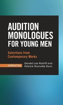 Audition Monologues for Young Men: Selections from Contemporary Works - cover