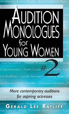 Audition Monologues for Young Women #2: More Contemporary Auditions for Aspiring Actresses - cover