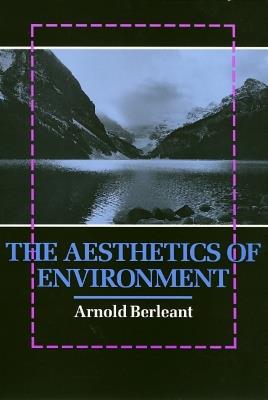 The Aesthetics of Environment - Arnold Berleant - cover