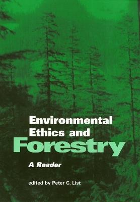 Environmental Ethics and Forestry - Peter List - cover