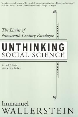 Unthinking Social Science: Limits Of 19Th Century Paradigms - Immanuel Wallerstein - cover