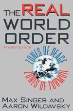 The Real World Order: Zones of Peace / Zones of Turmoil