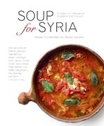 Soup for Syria: Recipes to Celebrate Our Shared Humanity