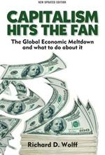Capitalsm Hits the Fan: The Global Economic Meltdown and What to Do About it