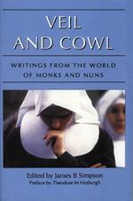 Veil and Cowl: Writings From the World of Monks and Nuns