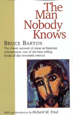 The Man Nobody Knows - Bruce Barton - cover