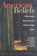 American Beliefs: What Keeps a Big Country and a Diverse People United