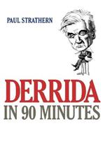 Derrida in 90 Minutes: Philosophers in 90 Minutes
