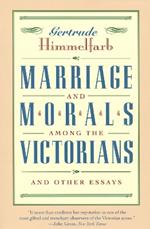 Marriage and Morals Among the Victorians