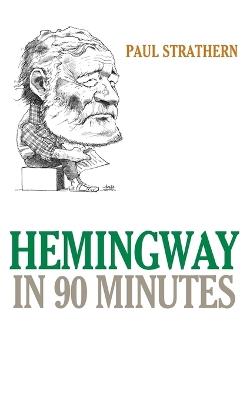 Hemingway in 90 Minutes - Paul Strathern - cover