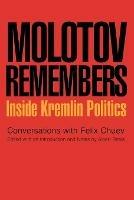 Molotov Remembers: Inside Kremlin Politics