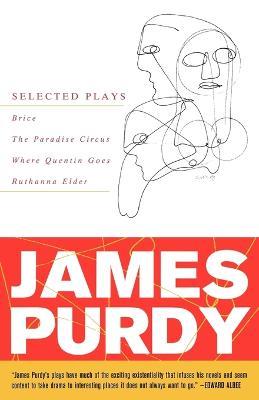 James Purdy: Selected Plays - James Purdy - cover
