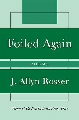 Foiled Again: Poems - Allyn J. Rosser - cover