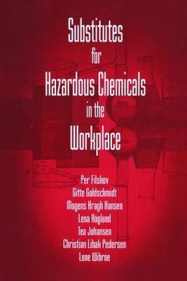 Substitutes for Hazardous Chemicals in the Workplace - Gitte Goldschmidt,Lone Wibroe - cover
