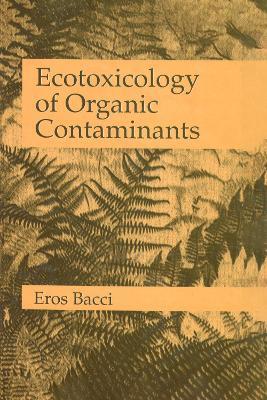 Ecotoxicology of Organic Contaminants - Eros Bacci - cover