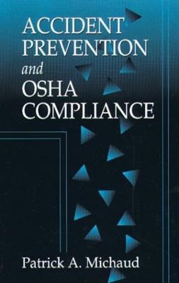 Accident Prevention and OSHA Compliance - Patrick A. Michaud - cover