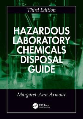 Hazardous Laboratory Chemicals Disposal Guide - Margaret-Ann Armour - cover