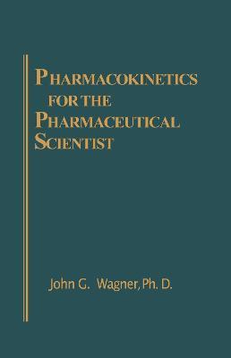Pharmacokinetics for the Pharmaceutical Scientist - John G. Wagner - cover