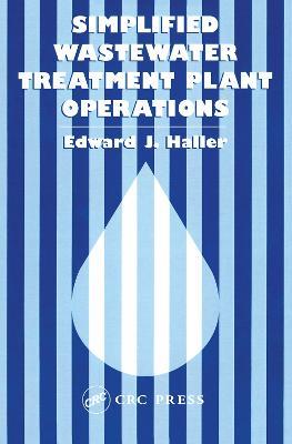 Simplified Wastewater Treatment Plant Operations - Edward Haller - cover