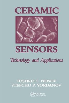 Ceramic Sensors: Technology and Applications - Toshko Nenov,Stefcho P. Yordanov - cover