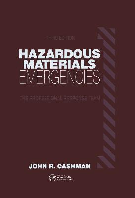Hazardous Materials Emergencies: The Professional Response Team - John R. Cashman - cover