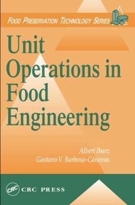 Unit Operations in Food Engineering - Albert Ibarz,Gustavo V. Barbosa-Canovas - cover