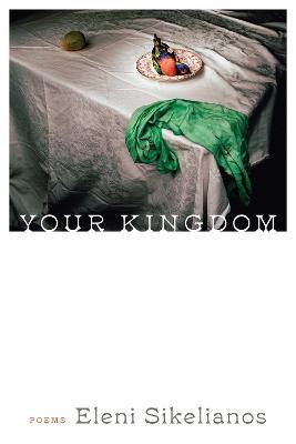 Your Kingdom - Eleni Sikelianos - cover
