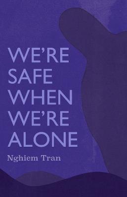 We're Safe When We're Alone - Tran Nghiem - cover