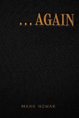 . . . AGAIN - Mark Nowak - cover