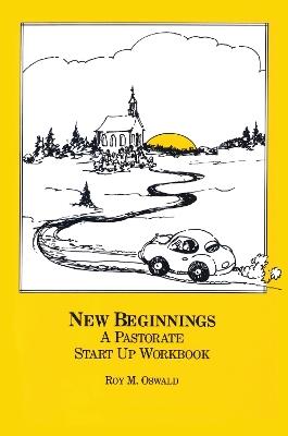New Beginnings: A Pastorate Start Up Workbook - Roy M. Oswald - cover