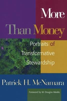 More Than Money: Portraits of Transformative Stewardship - Patrick H. McNamara - cover