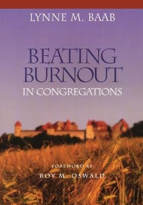 Beating Burnout in Congregations - Lynne M. Baab - cover