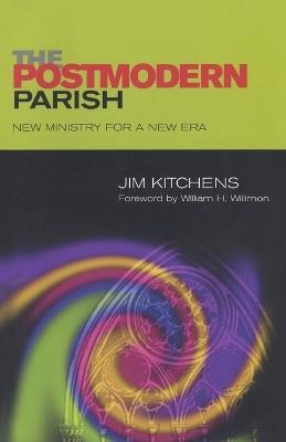The Postmodern Parish: New Ministry for a New Era - Jim Kitchens - cover
