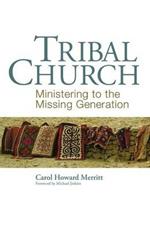 Tribal Church: Ministering to the Missing Generation