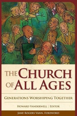 The Church of All Ages: Generations Worshiping Together - cover