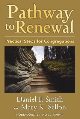 Pathway to Renewal: Practical Steps for Congregations - Daniel P. Smith,Mary K. Sellon - cover