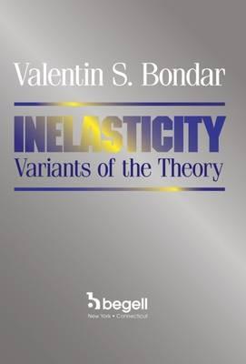 Inelasticity Variants of the Theory - Valentin S. Bondar - cover