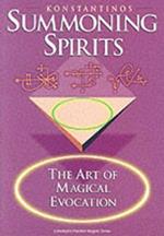 Summoning Spirits: The Art of Magical Evocation